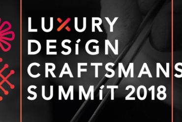 Get In Touch With The Luxury Design & Craftsmanship Summit 2018