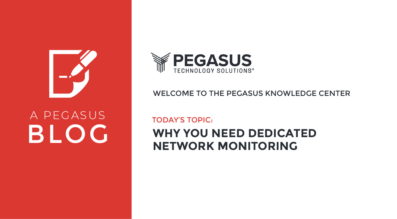 Dedicated Network Monitoring - Pegasus